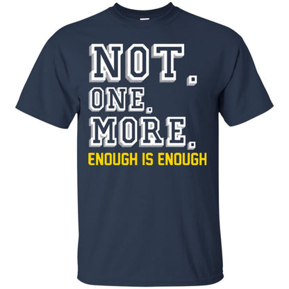 Not One More Enough Is Enough T-shirt Navy