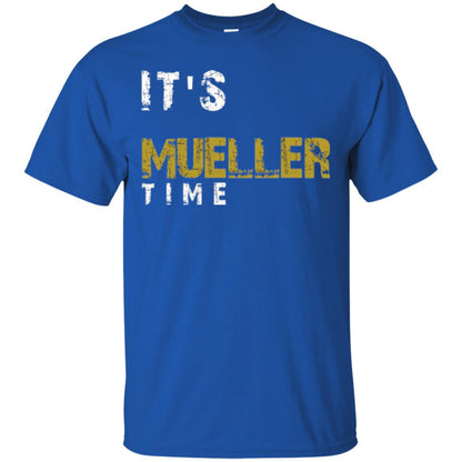 Anti Trump Resist T-shirt It_s Mueller Time Royal