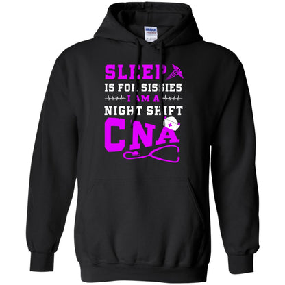 Sleep Is For Sissies I Am A Night Shift Cna Shirt Black