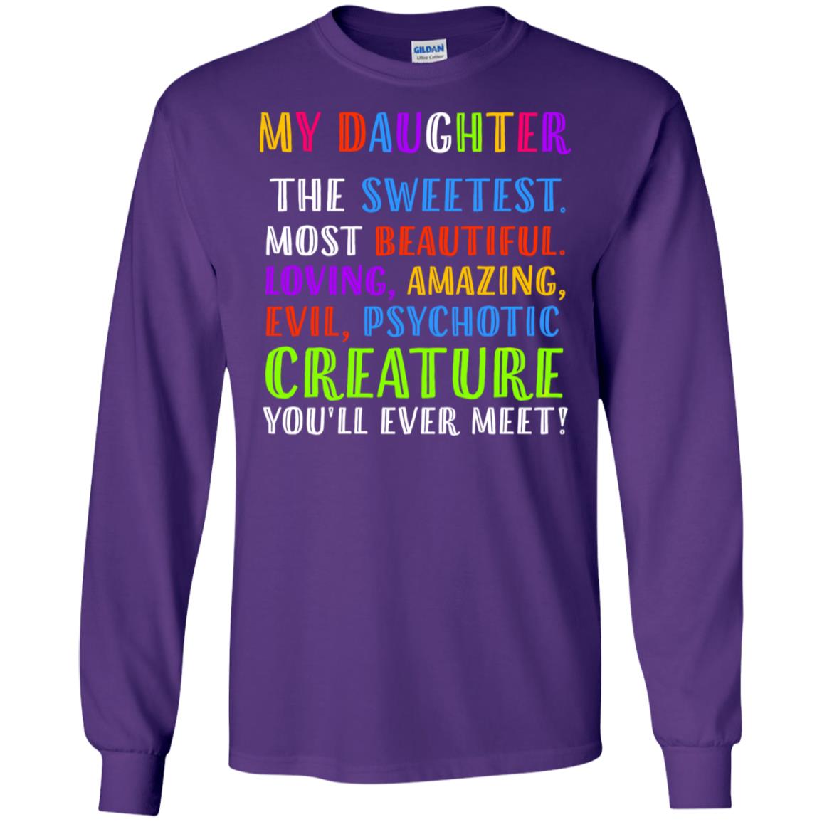 My Daughter The Sweetest Most Beautiful Loving Amazing Shirt Purple