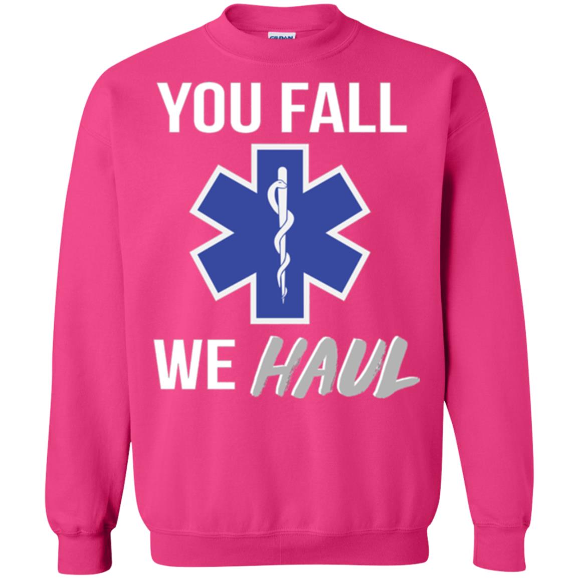 Funny Ems T-shirt You Fall We Haul Heliconia