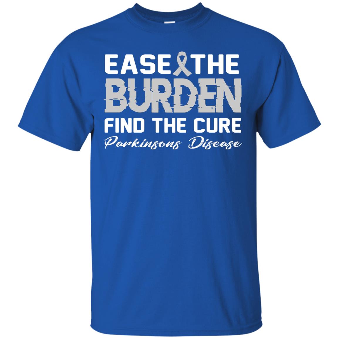 Ease The Burden Find The Cure Parkinson's Awareness T-shirt Royal