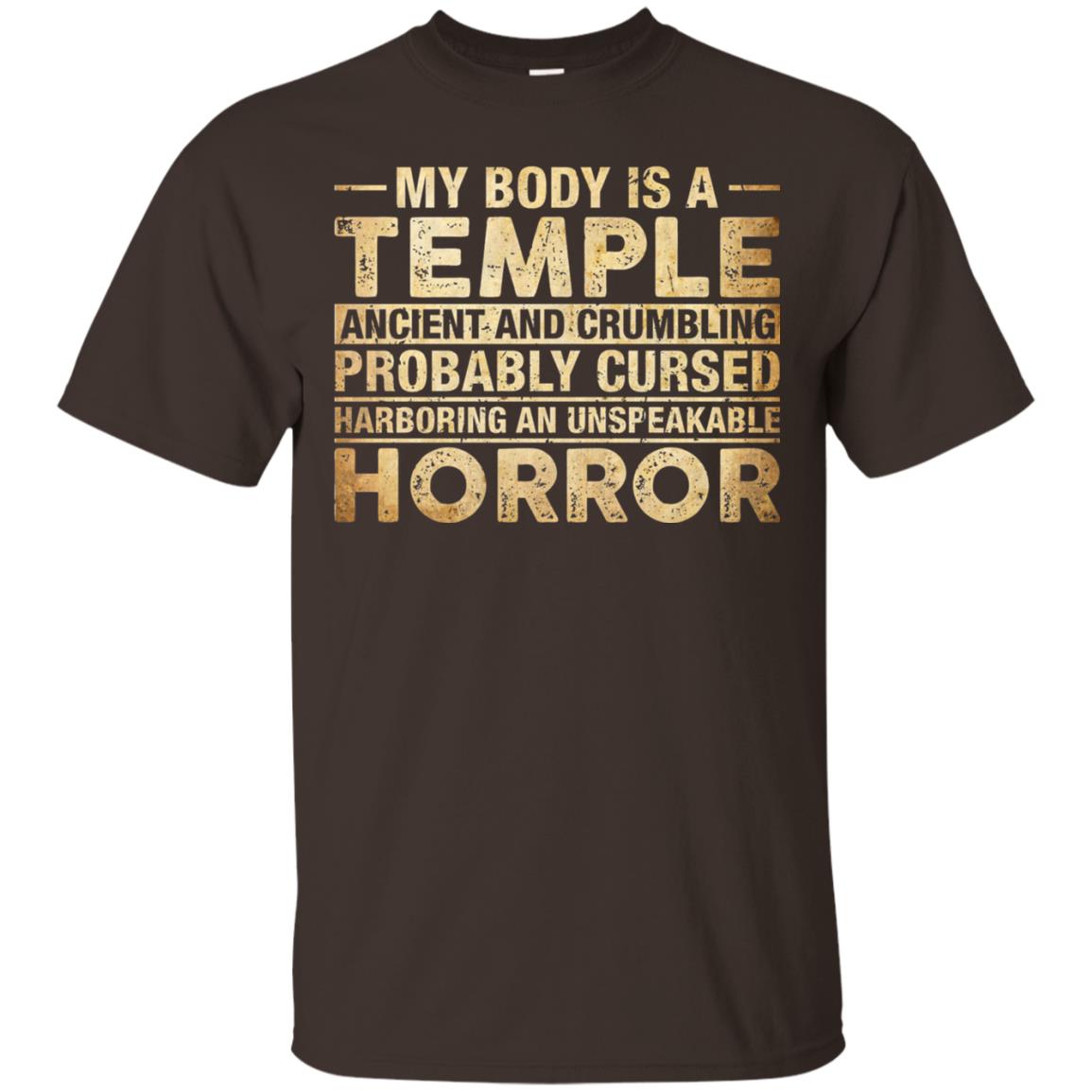 My Body Is A Temple Ancient Crumbling Probably Cursed T-shirt Dark Chocolate