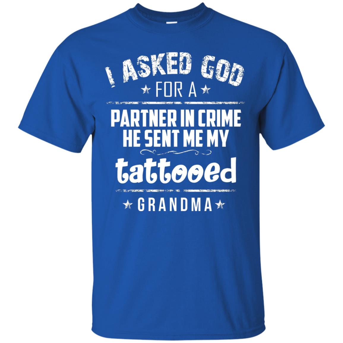 He Sent Me My Tattooed Grandma Mama Shirt Royal