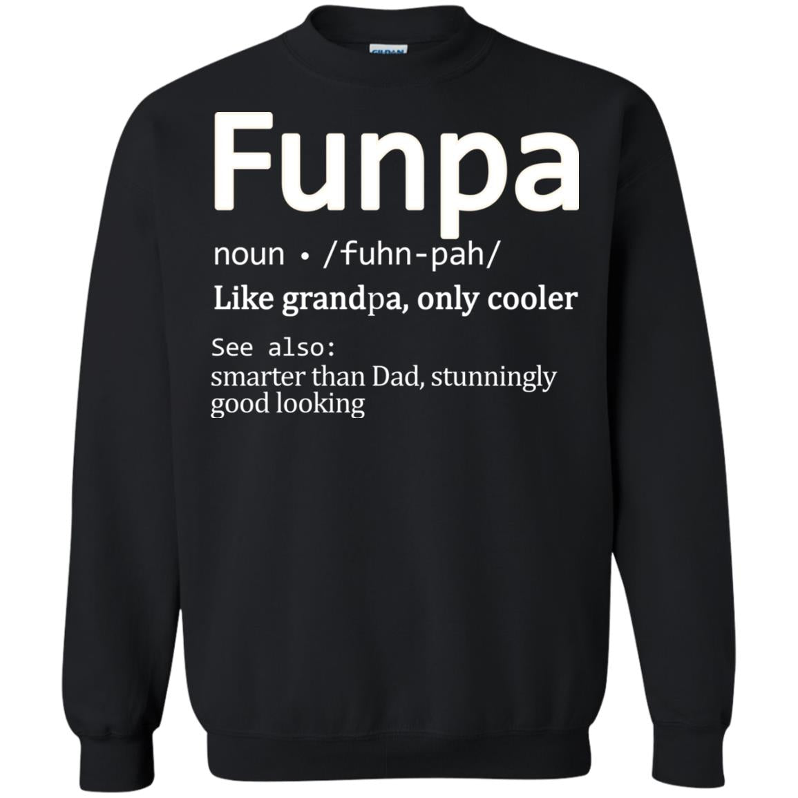 Funpa Definition Like Grandpa Only Cooler Smarter Than Dad Stunningly Good Looking Black