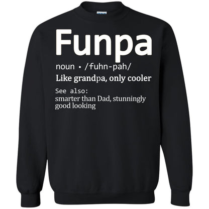 Funpa Definition Like Grandpa Only Cooler Smarter Than Dad Stunningly Good Looking Black