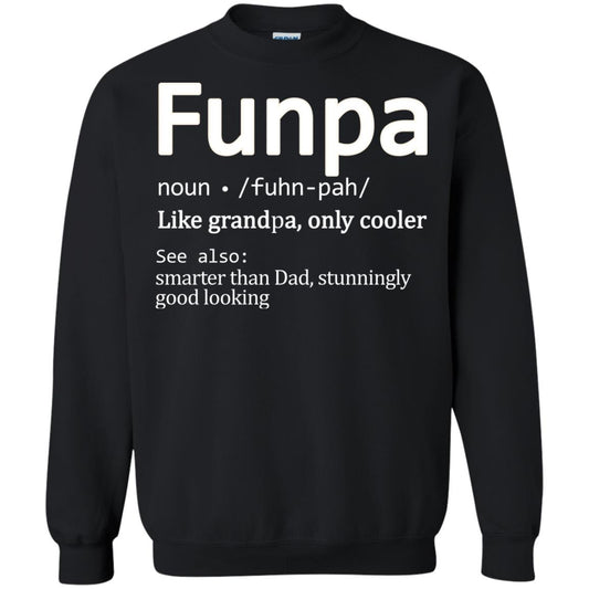 Funpa Definition Like Grandpa Only Cooler Smarter Than Dad Stunningly Good Looking Black