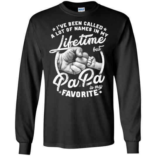Papa T-shirt I_ve Been Called A Lot Of Names But Papa Is My Favorite Black