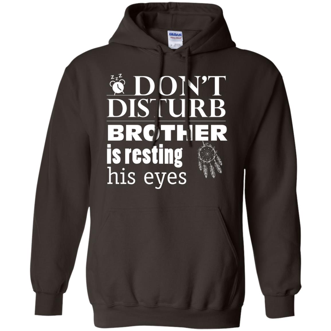 Don't Disturb Brother Is Resting His Eyes Funny Brother Shirt Dark Chocolate