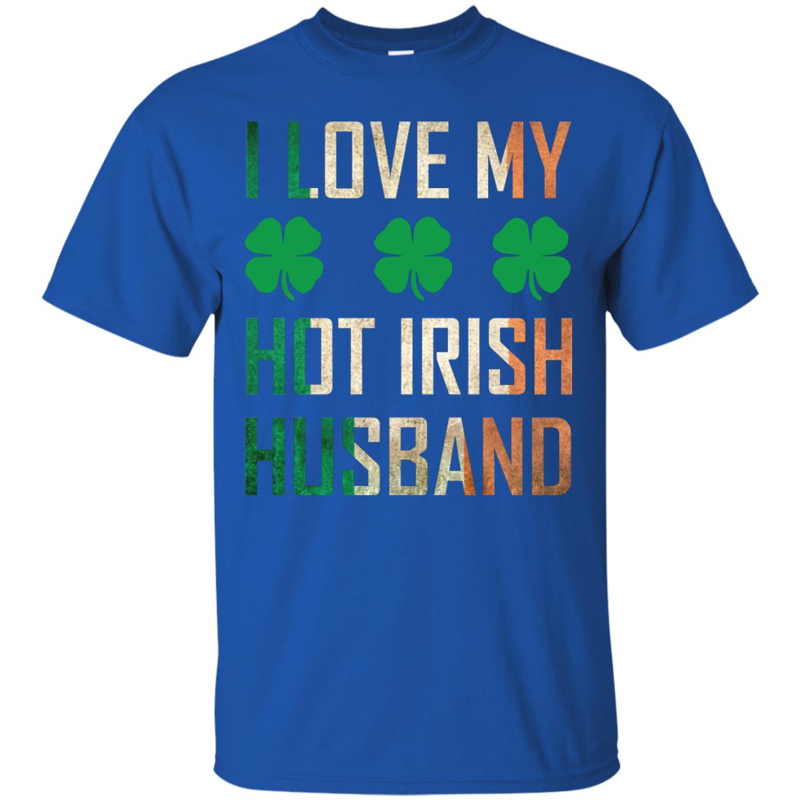 I Love My Hot Irish Husband Saint Patricks Day Shirt For Wife Royal