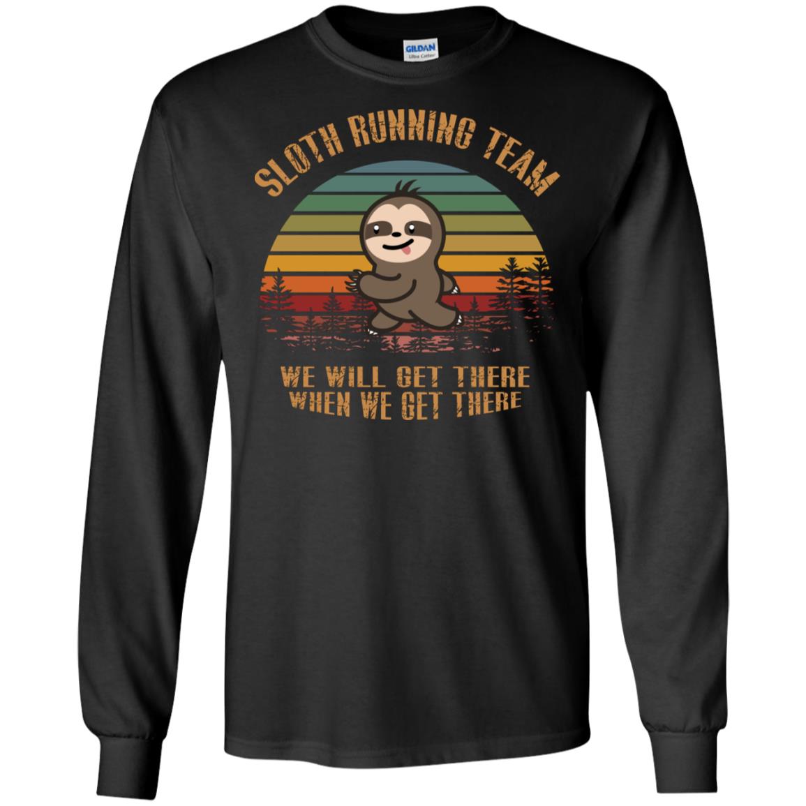 Sloth Running Team We Will Get There When We Get There Shirt Black