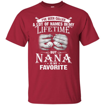 I_ve Been Called A Lot Of Names In My Lifetimenana T-shirt Cardinal