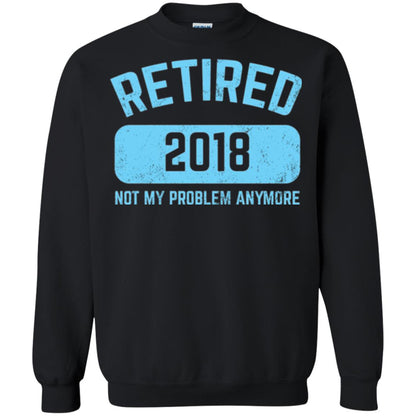 Funny Retirement Party Shirt Not My Problem Anymore 2018 Black