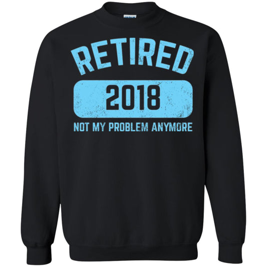 Funny Retirement Party Shirt Not My Problem Anymore 2018 Black