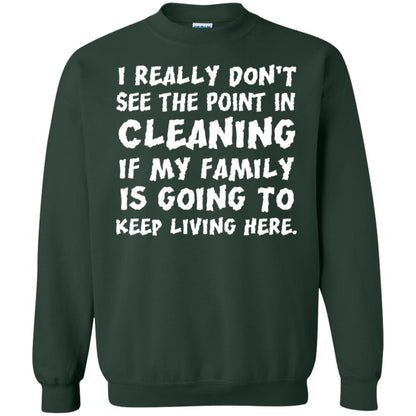 I Really Don't See The Point In Cleaning Shirt Forest Green