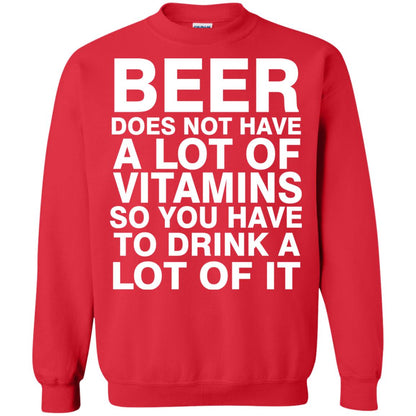 Beer Does Not Have A Lot Of Vitamins So You Have To Drink A Lot Of It Shirt Red