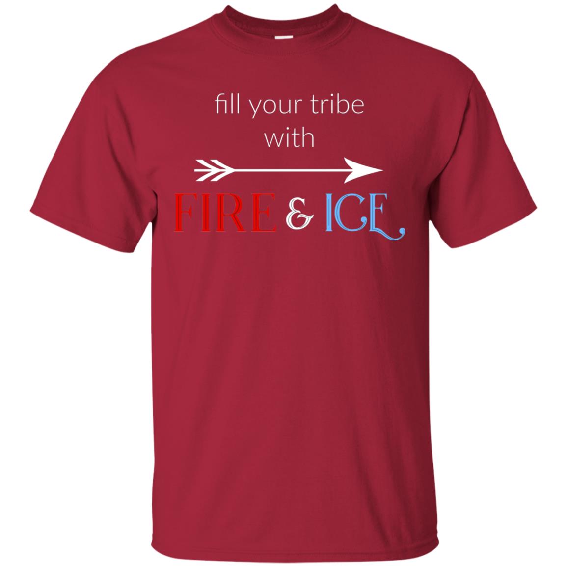 Fill Your Tribe With Fire Ice Tribe Shirt Cardinal
