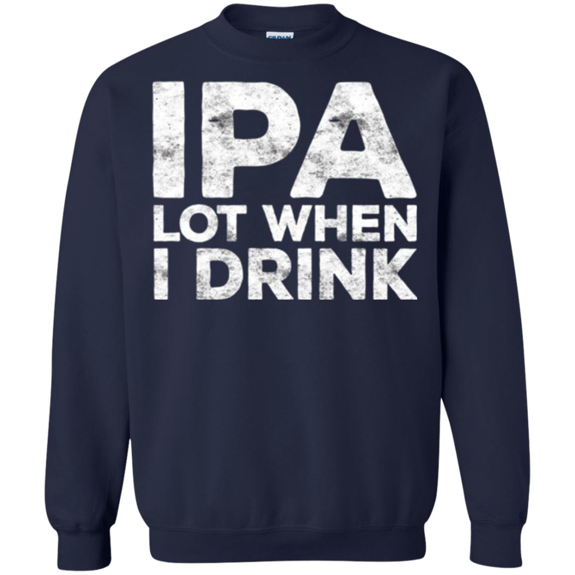 Beer Lover T-shirt Ipa Lot When I Drink Navy