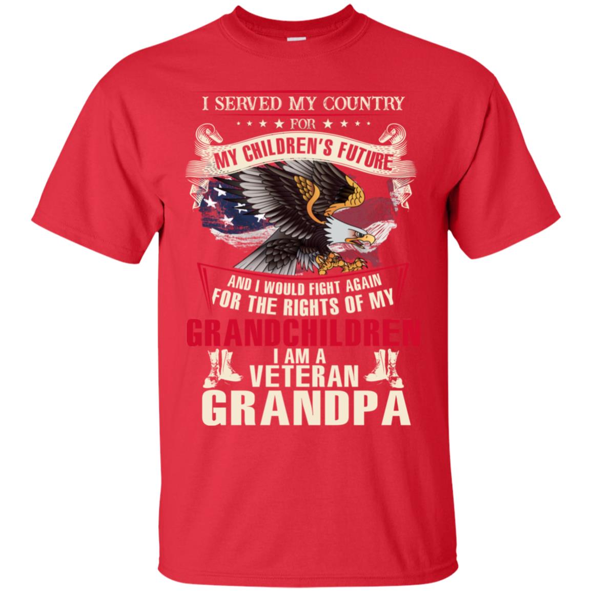 I Served My Country For My Children's Future And I Would Fight Again For The Rights Of My Grandchildren Red