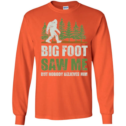Funny Bigfoot T-shirt Bigfoot Saw Me But Nobody Believes Him Orange