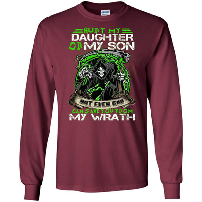 Hurt My Daughter Or My Son Even God Can Save You From My Wrath Maroon