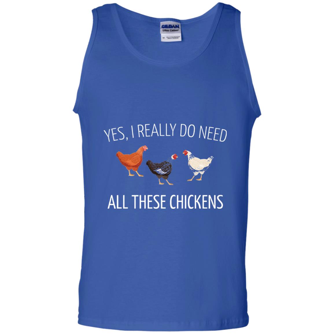 Yes I Really Do Need All These Chickens Farming Lover T-shirt Royal