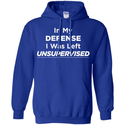 Adult T-shirt In My Defense I Was Left Unsupervised Royal