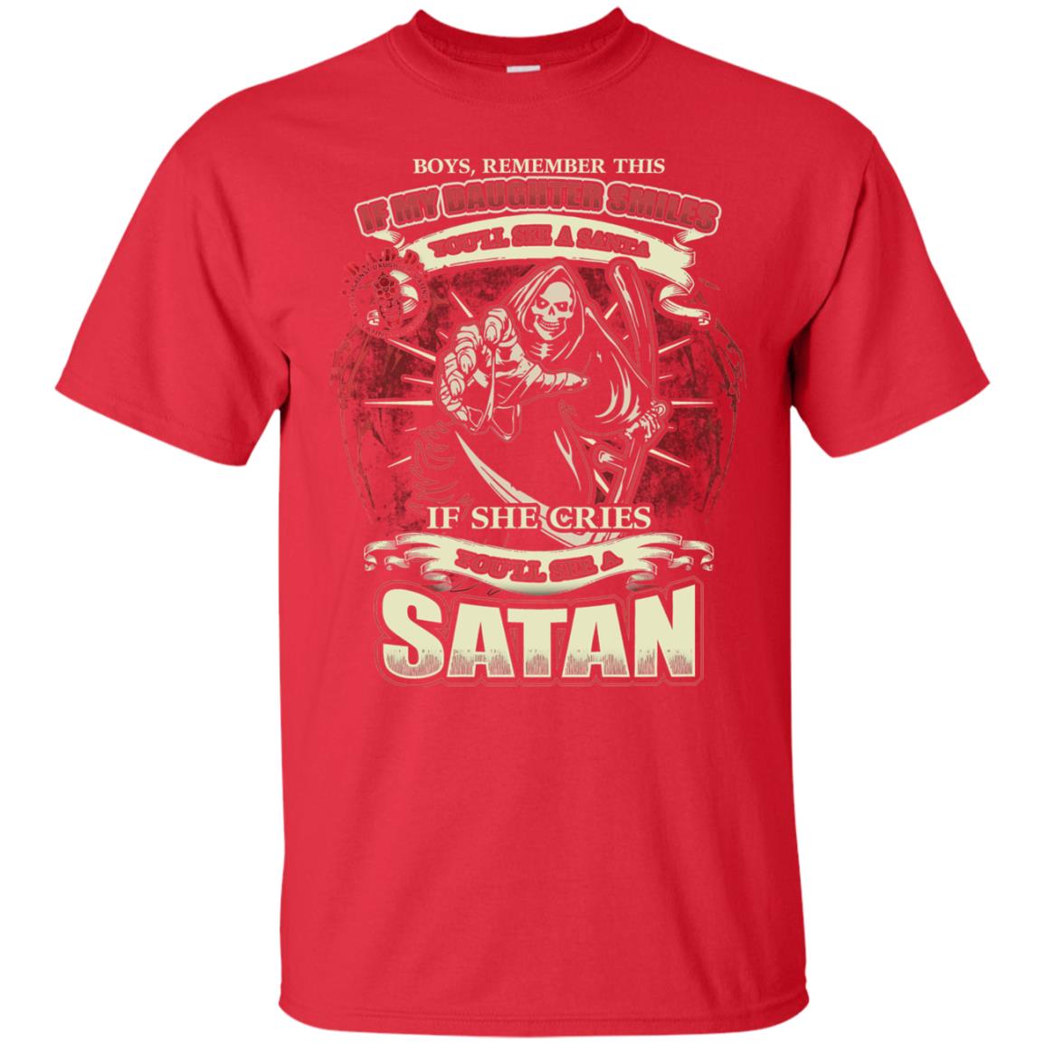 Boys Remember This If My Daughter Smiles You Will See A Santa If She Cries You Will See A Satan Red