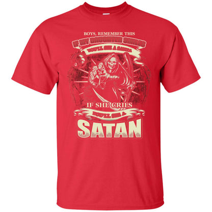 Boys Remember This If My Daughter Smiles You Will See A Santa If She Cries You Will See A Satan Red