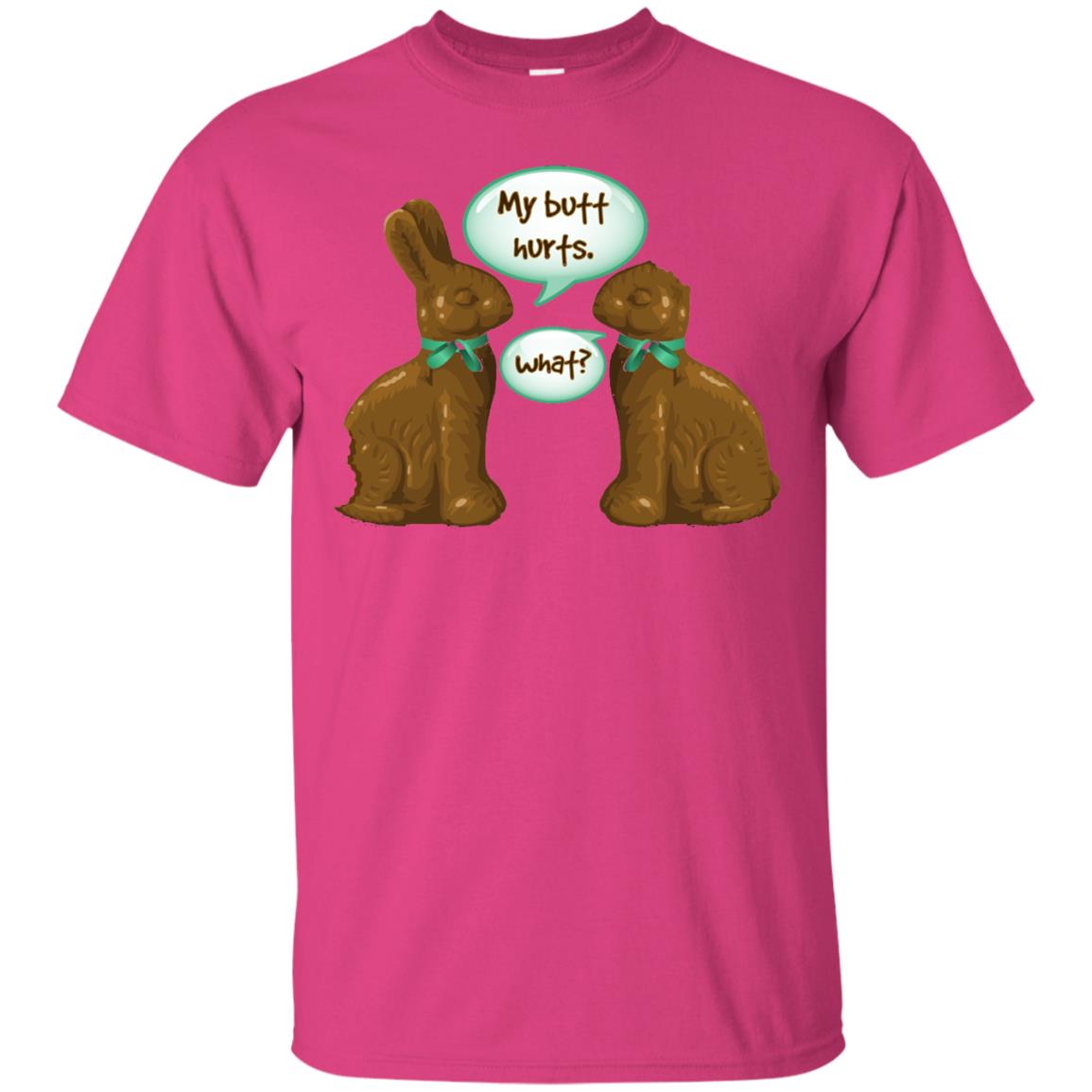 My Butt Hurts What Funny Chocolate Easter T-shirt Heliconia