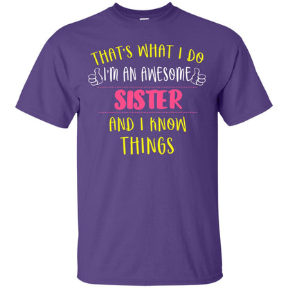 That's What I Do I'm An Awesome Sister And I Know Things Sister Shirt Purple