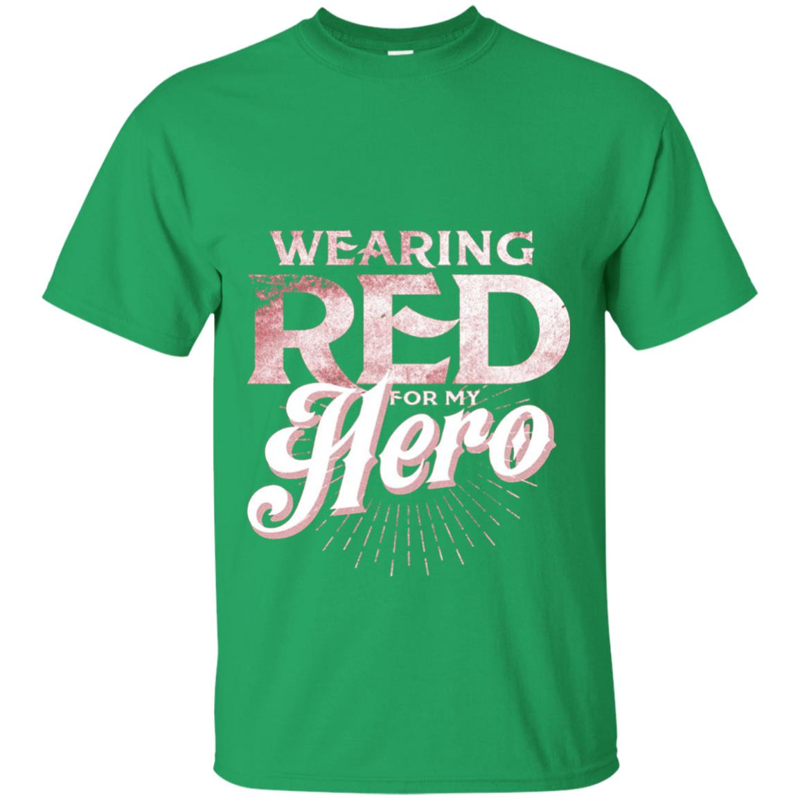 Wearing Red For My Hero Proud Us Army Shirt Irish Green