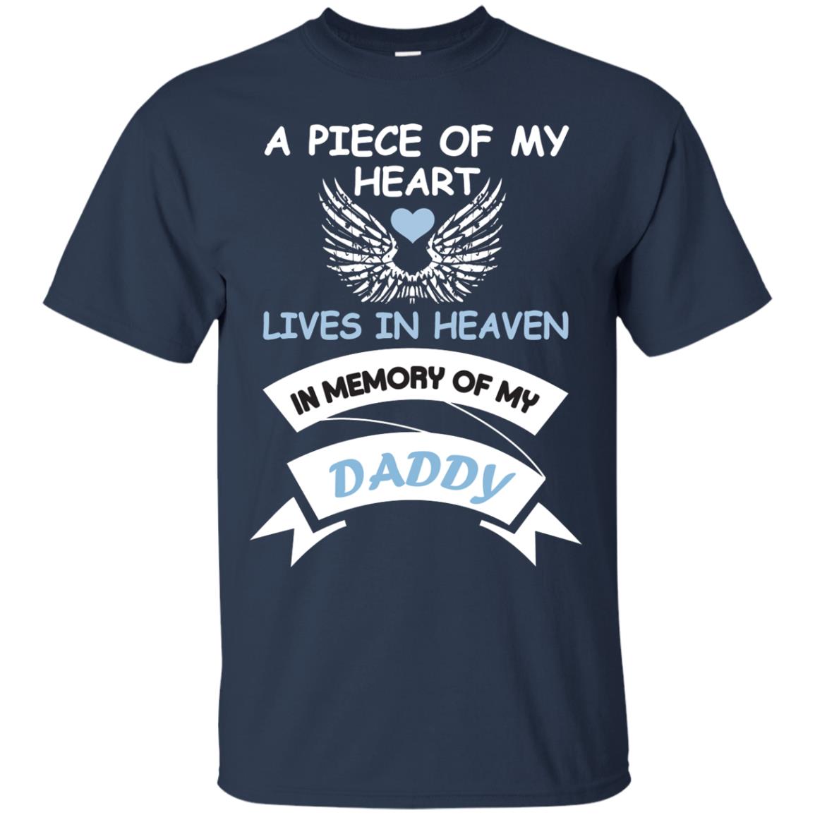 A Piece Of My Heart Lives In Heaven In Memory Of My Daddy Shirt Navy