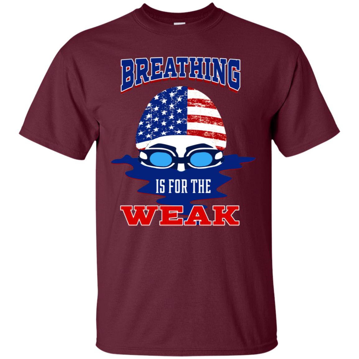 Breathing Is For The Weak Swimmer Gift Shirt Maroon