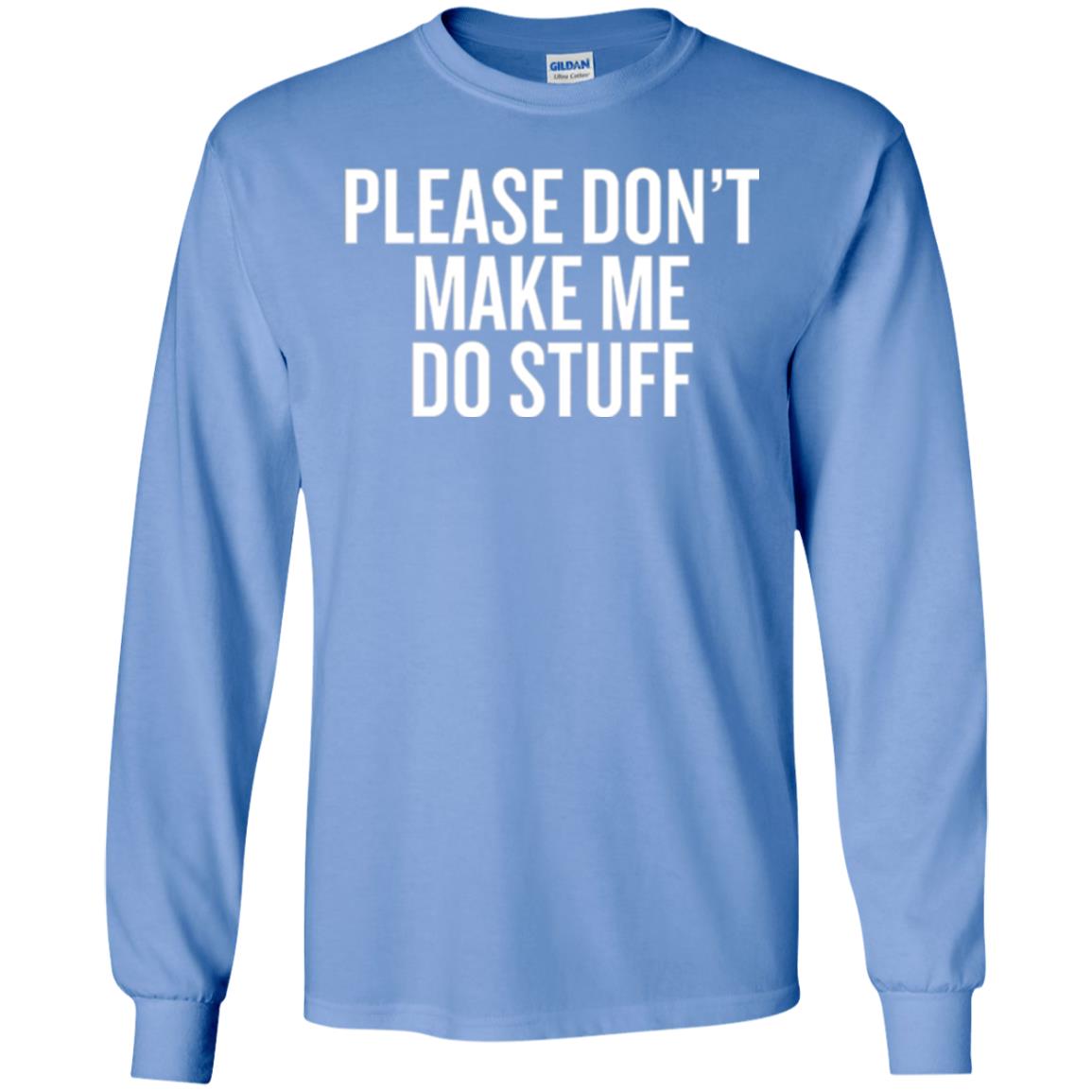 Funny T-shirt Please Don_t Make Me Do Stuff Carolina Blue