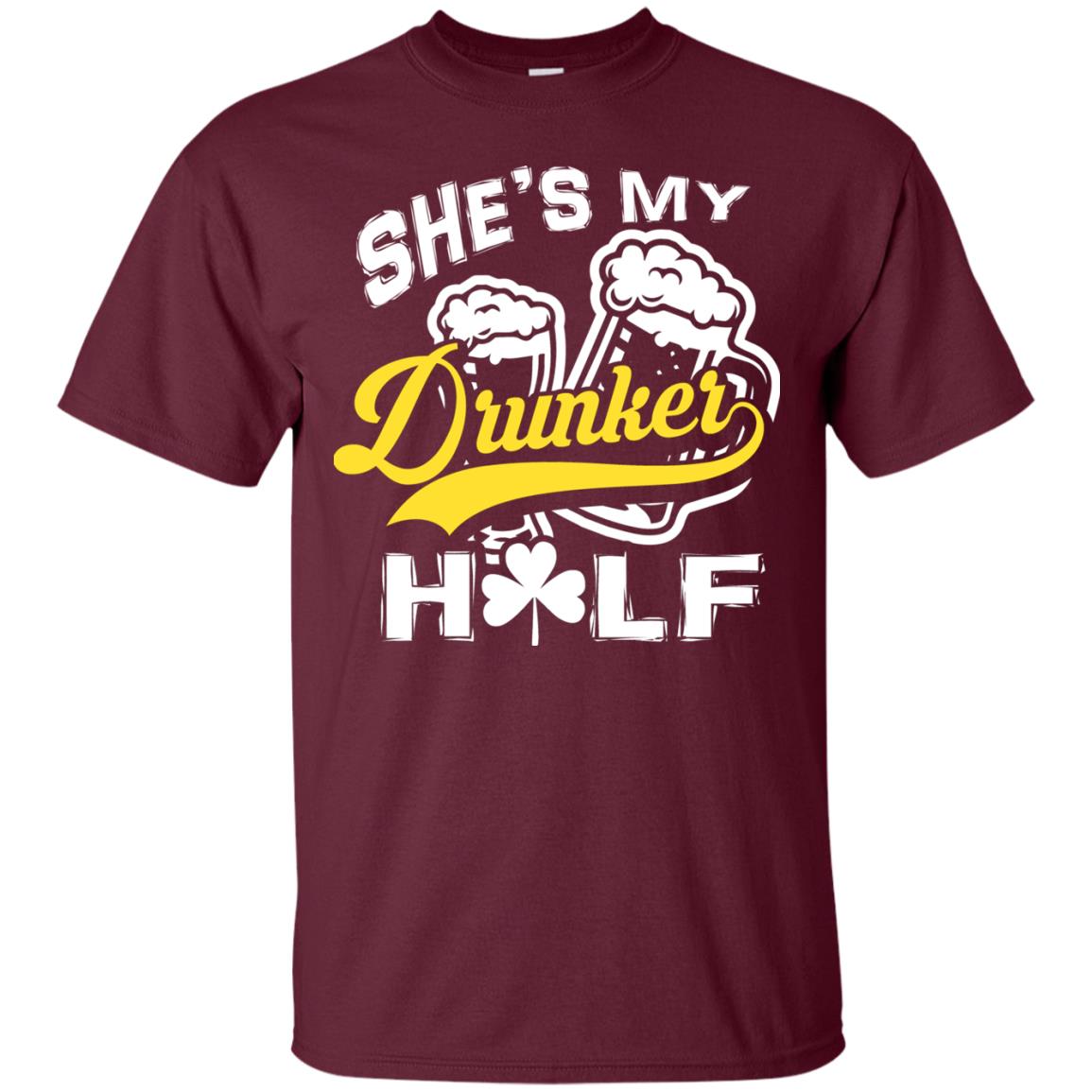 She_s My Drunker Half Saint Patrick_s Day T-shirt Maroon