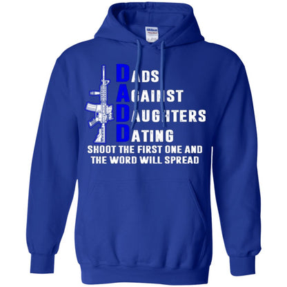Dads Against Daughters Dating Shoot The First One And The Word Will Spread Shirt Royal
