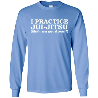 I Practice Jui-jitsu What_s Your Special Power T-shirt Carolina Blue