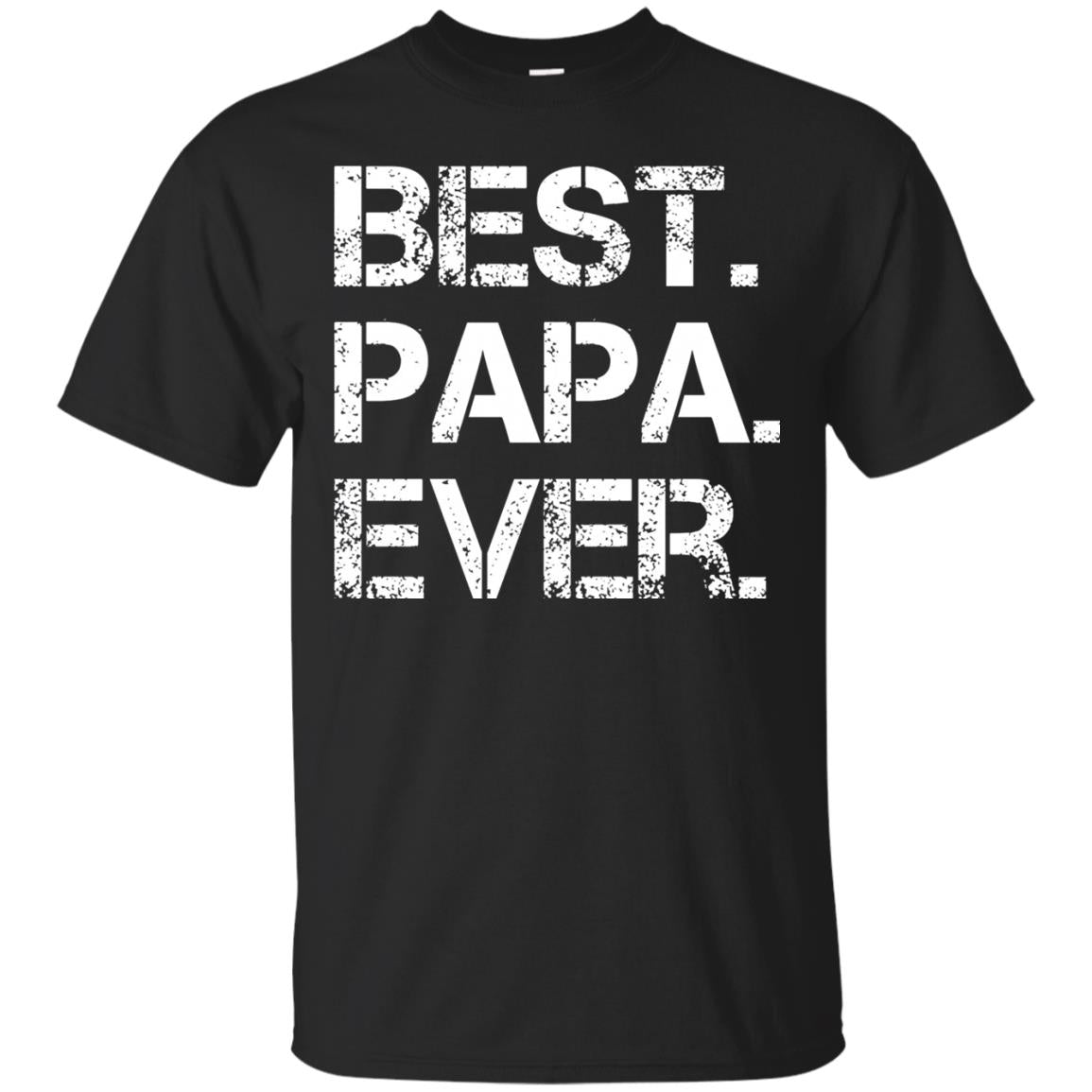 Best. Papa. Ever. Cute Father_s Day Gift T-shirt Black