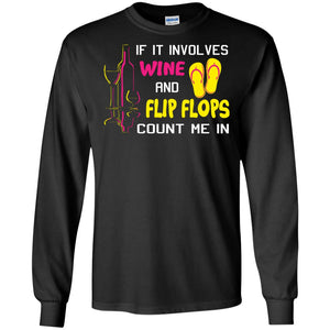 If It Involves Wine And Flip Flops Count Me In Best T-shirt For Wine And Flip Flops Lover