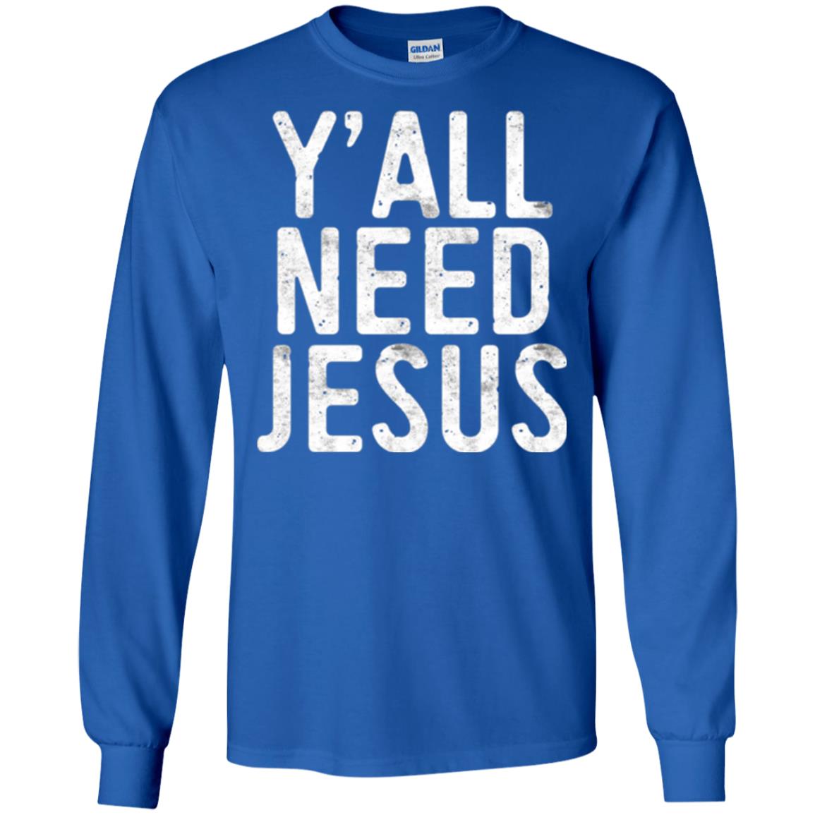 Christian T-shirt Y_all Need Jesus Royal
