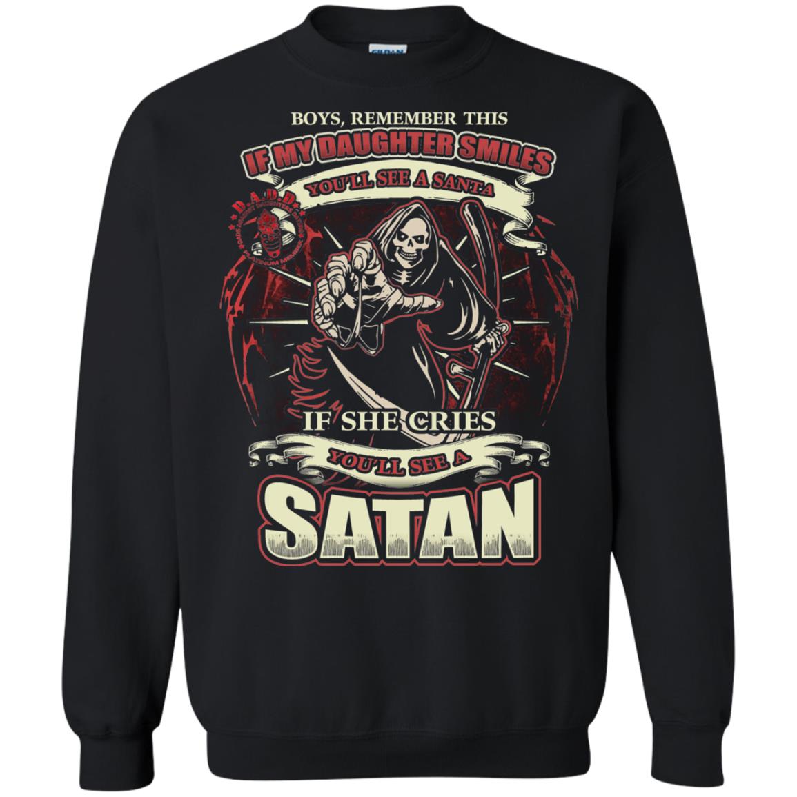 Boys Remember This If My Daughter Smiles You Will See A Santa If She Cries You Will See A Satan Black