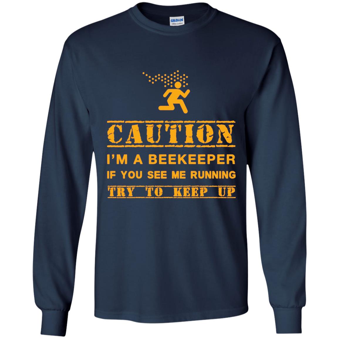 Caution I_m A Beekeeper If You See Me Running Try To Keep Up Beekeeper T-shirt Navy