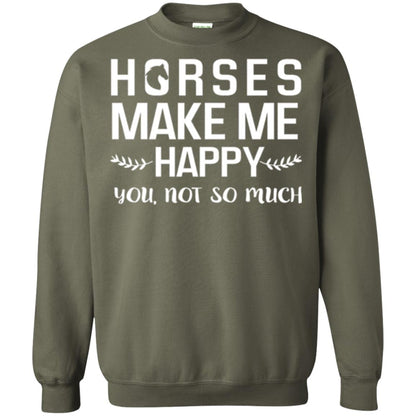Horse Lover T-shirt Horses Make Me Happy You Not So Much Military Green