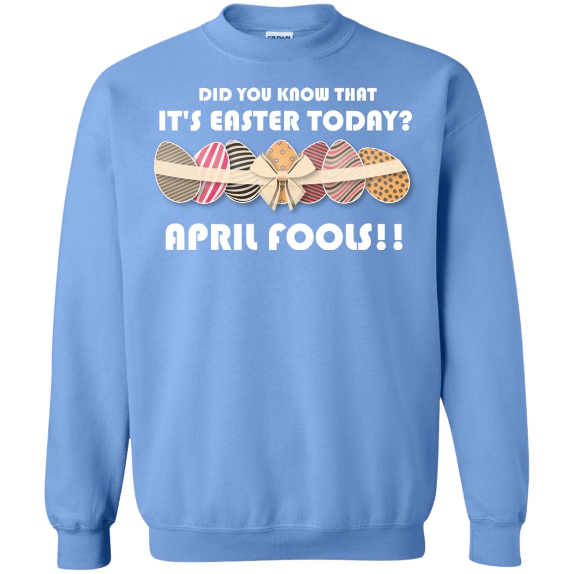 Did You Know That It_s Easter Today April Fools Easter Holiday T-shirt Carolina Blue