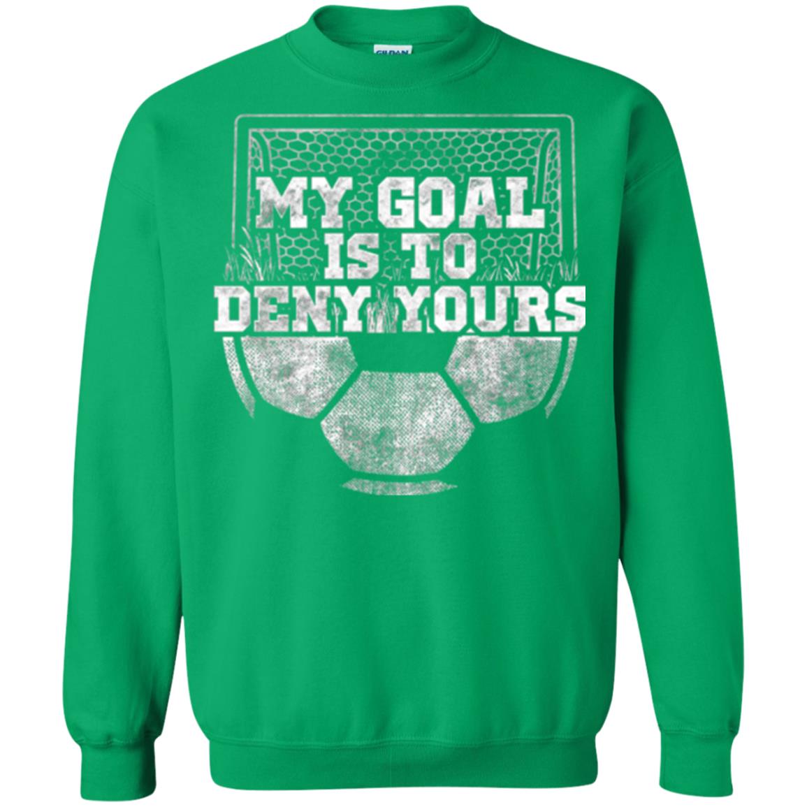 Cute Soccer Goalie Keeper T Shirt My Goal Is To Deny Yours Irish Green