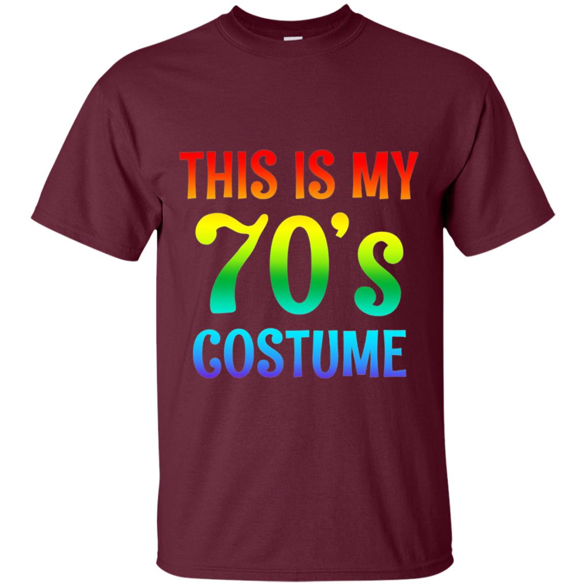 This Is My 70_s Costume T-shirt Maroon