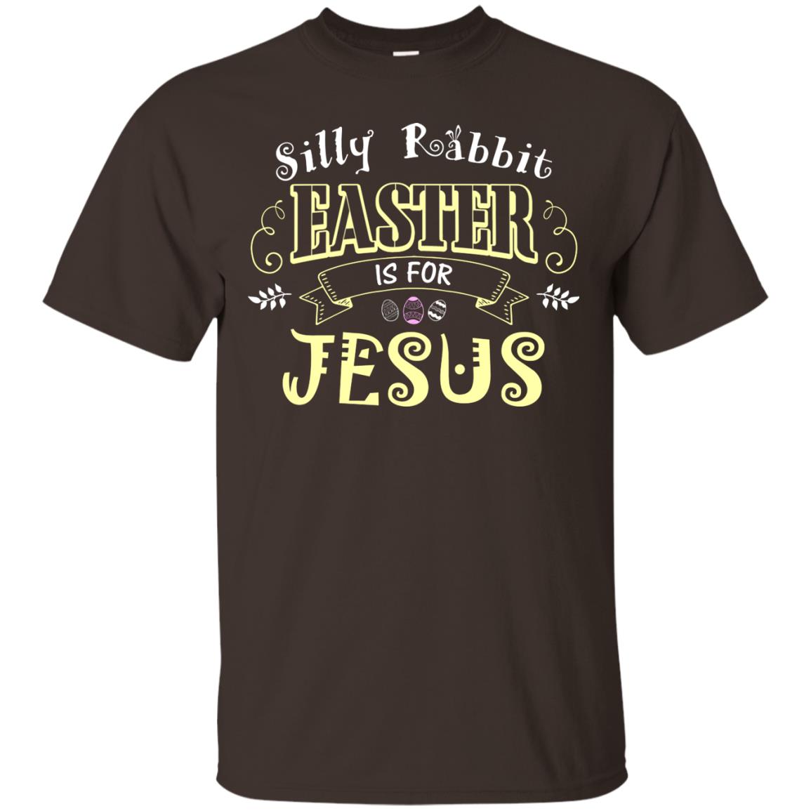 Silly Rabbit Easter Is For Jesus Easter T-shirt Dark Chocolate