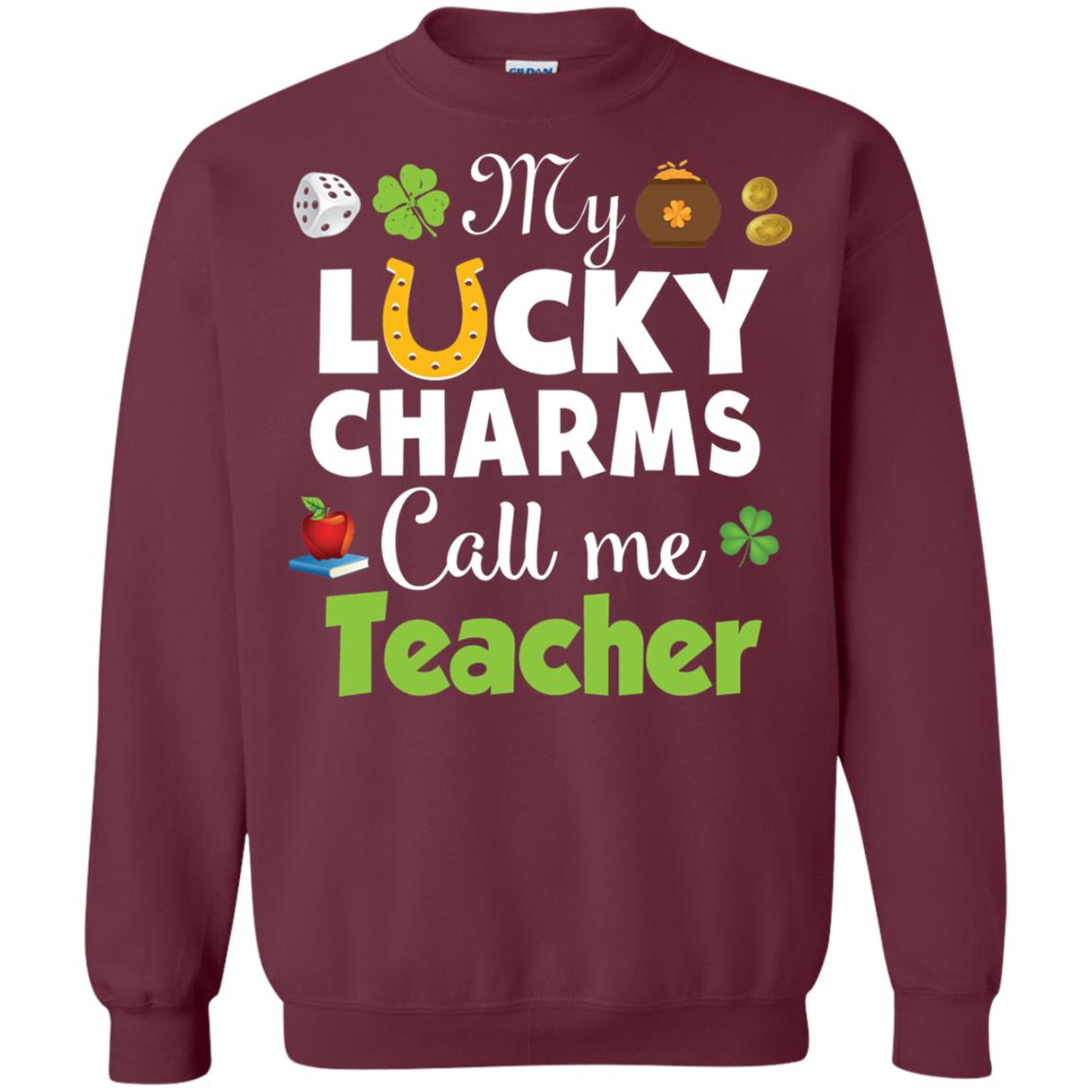 My Lucky Charms Call Me Teacher St Patricks Day T-shirt Maroon