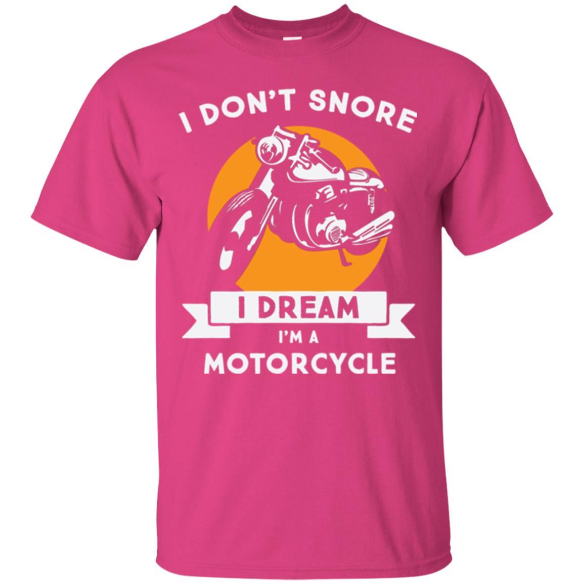 Motocross T-shirt I Don't Snore I Dream I'm A Motorcycle Heliconia